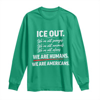 Ice Out We Are Humans We Are Americans Long Sleeve Shirt Abolish Ice Protest Statement
