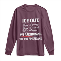 Ice Out We Are Humans We Are Americans Long Sleeve Shirt Abolish Ice Protest Statement