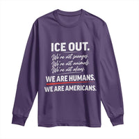 Ice Out We Are Humans We Are Americans Long Sleeve Shirt Abolish Ice Protest Statement