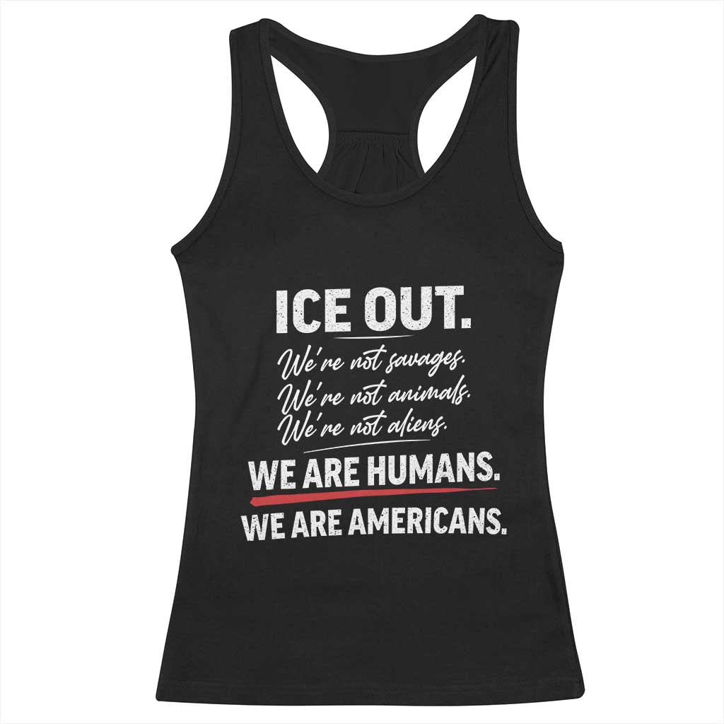 Ice Out We Are Humans We Are Americans Racerback Tank Top Abolish Ice Protest Statement