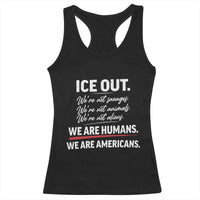 Ice Out We Are Humans We Are Americans Racerback Tank Top Abolish Ice Protest Statement