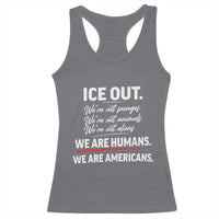 Ice Out We Are Humans We Are Americans Racerback Tank Top Abolish Ice Protest Statement