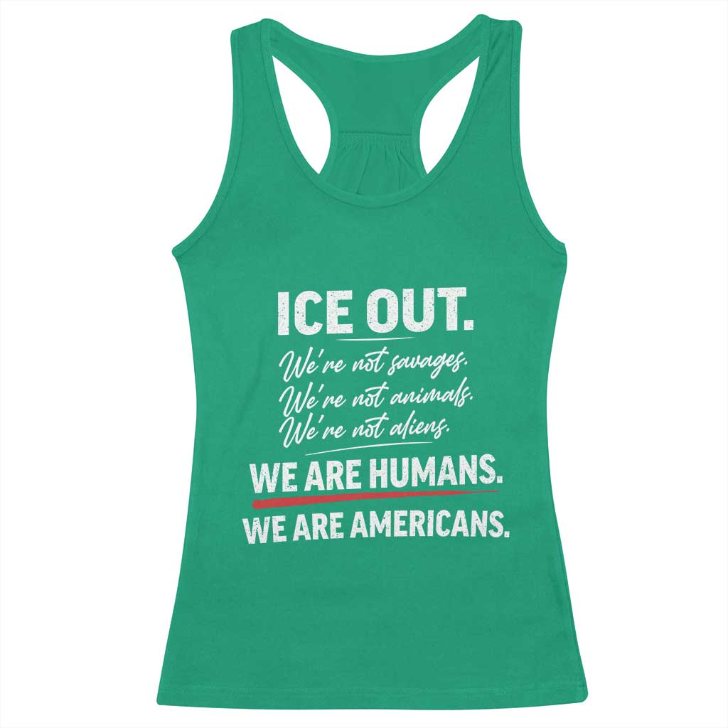 Ice Out We Are Humans We Are Americans Racerback Tank Top Abolish Ice Protest Statement