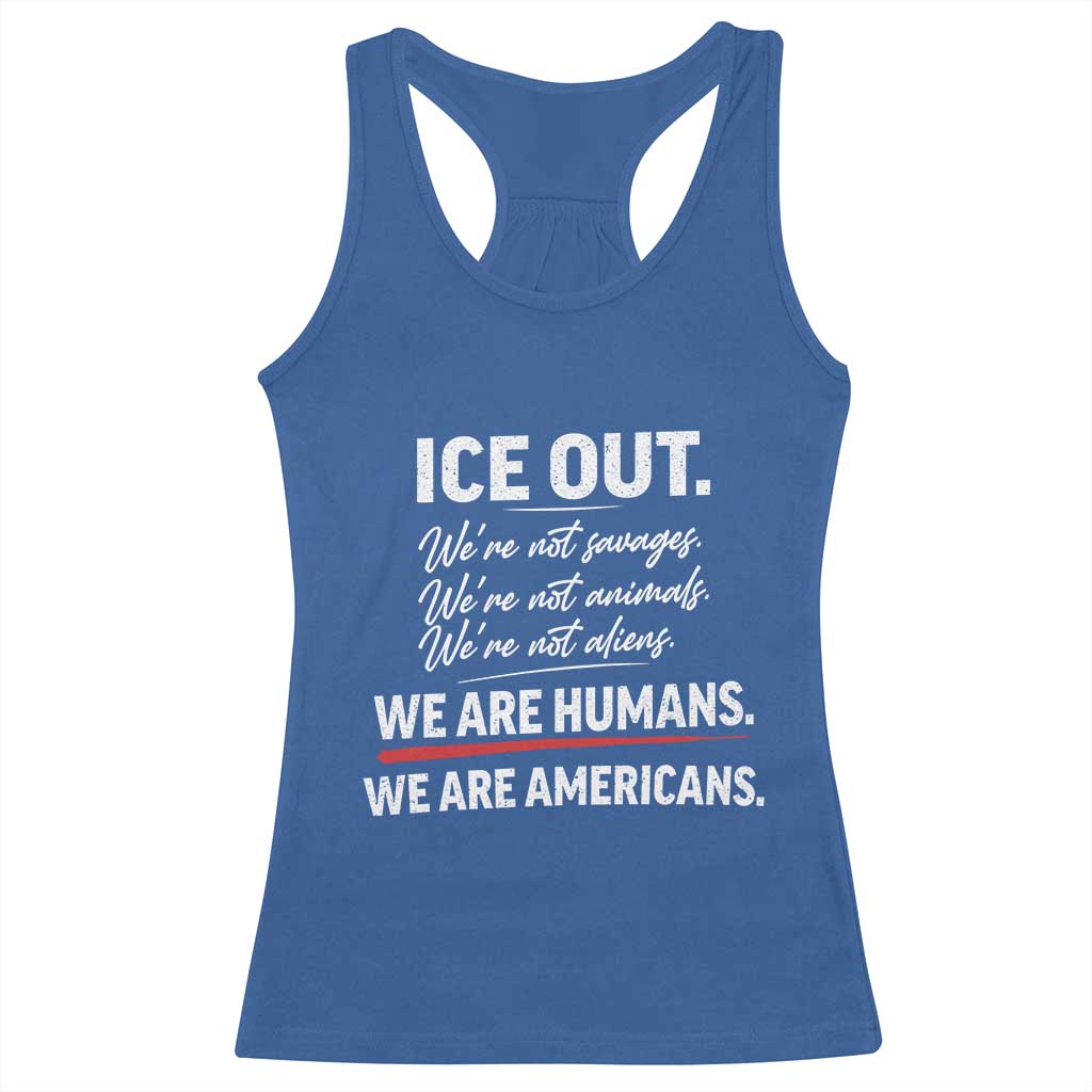 Ice Out We Are Humans We Are Americans Racerback Tank Top Abolish Ice Protest Statement
