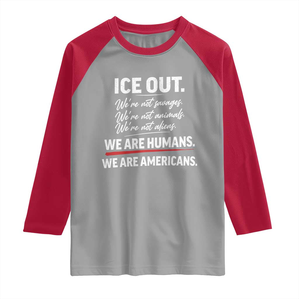 Ice Out We Are Humans We Are Americans Raglan Shirt Abolish Ice Protest Statement