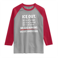 Ice Out We Are Humans We Are Americans Raglan Shirt Abolish Ice Protest Statement