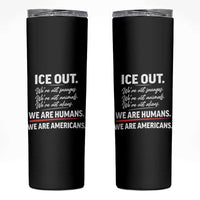 Ice Out We Are Humans We Are Americans Skinny Tumbler Abolish Ice Protest Statement