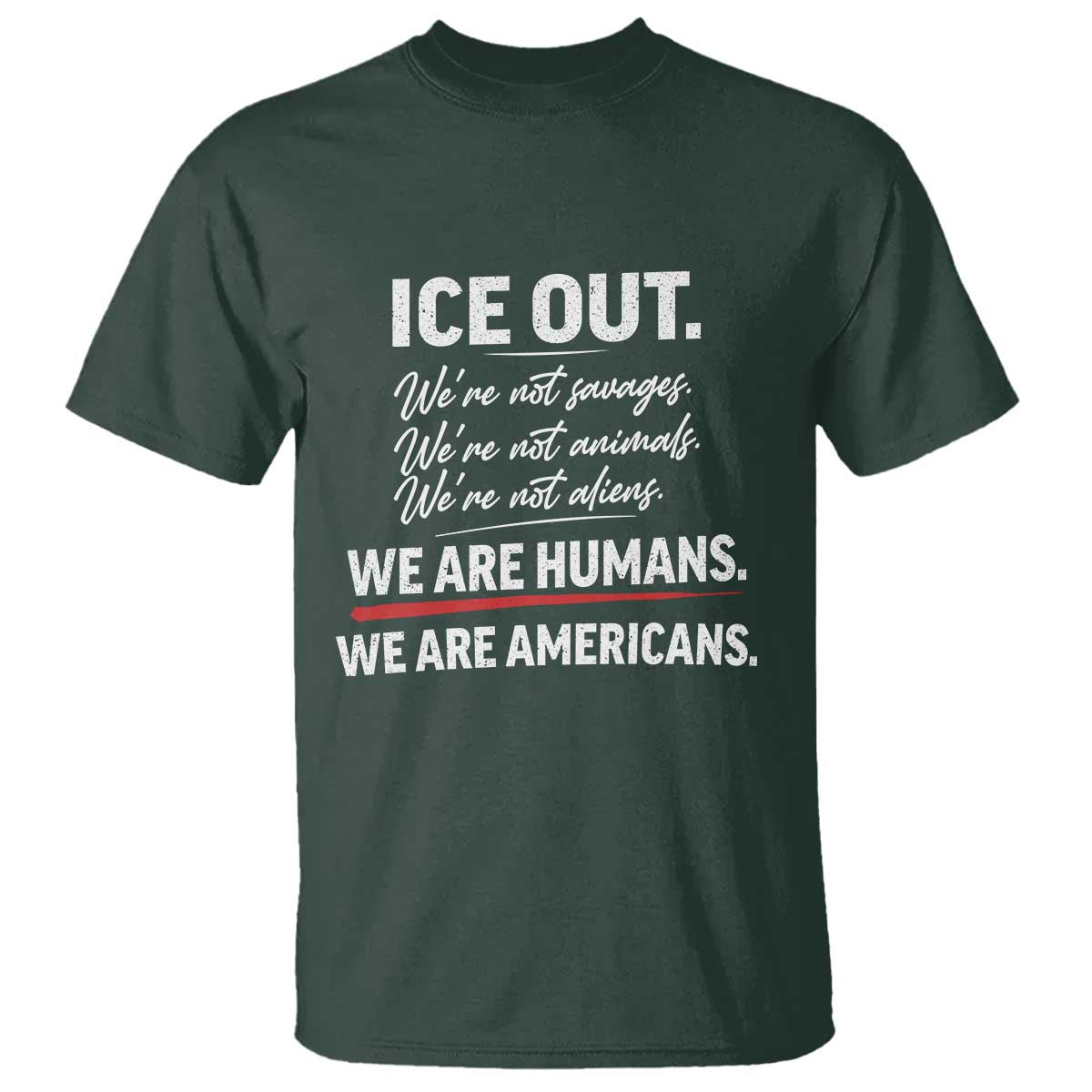 Ice Out We Are Humans We Are Americans T Shirt Abolish Ice Protest Statement