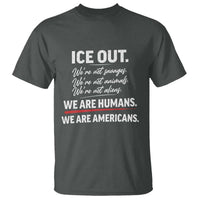 Ice Out We Are Humans We Are Americans T Shirt Abolish Ice Protest Statement