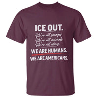 Ice Out We Are Humans We Are Americans T Shirt Abolish Ice Protest Statement