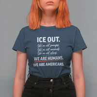 Ice Out We Are Humans We Are Americans T Shirt For Women Abolish Ice Protest Statement