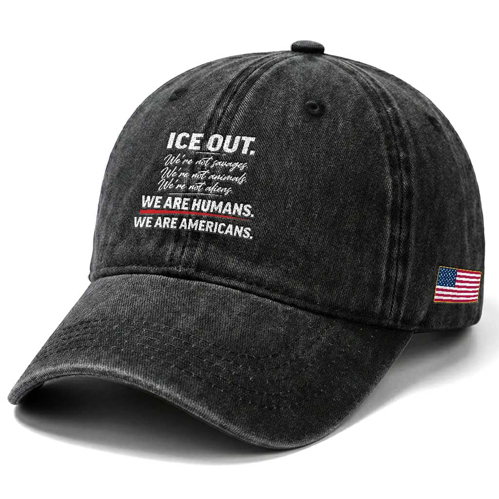 Ice Out We Are Humans We Are Americans Washed Cotton Baseball Cap Abolish Ice Protest Statement
