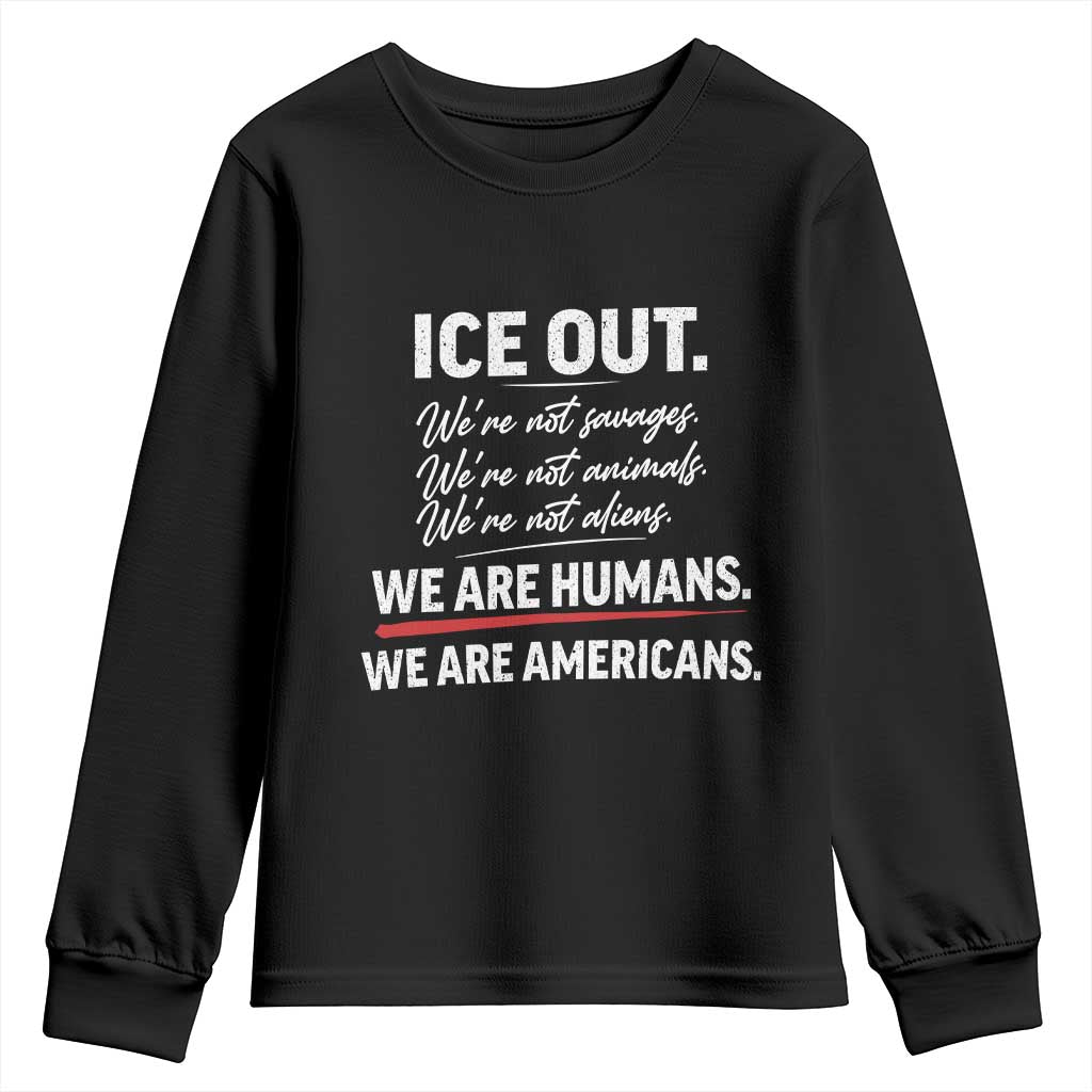 Ice Out We Are Humans We Are Americans Youth Sweatshirt Abolish Ice Protest Statement