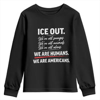Ice Out We Are Humans We Are Americans Youth Sweatshirt Abolish Ice Protest Statement