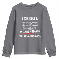 Ice Out We Are Humans We Are Americans Youth Sweatshirt Abolish Ice Protest Statement