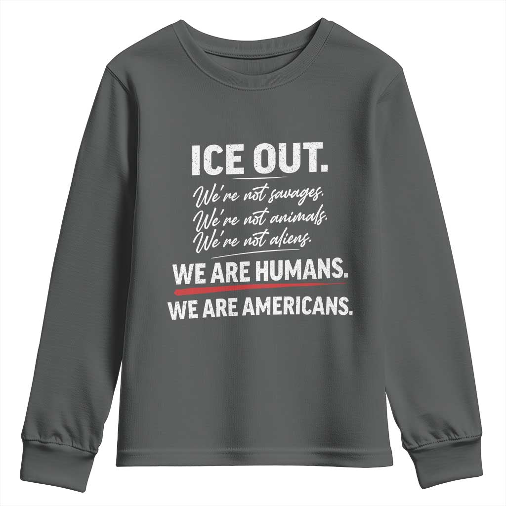 Ice Out We Are Humans We Are Americans Youth Sweatshirt Abolish Ice Protest Statement