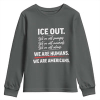 Ice Out We Are Humans We Are Americans Youth Sweatshirt Abolish Ice Protest Statement