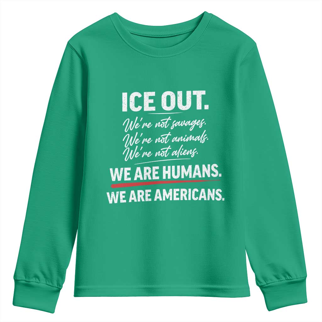 Ice Out We Are Humans We Are Americans Youth Sweatshirt Abolish Ice Protest Statement