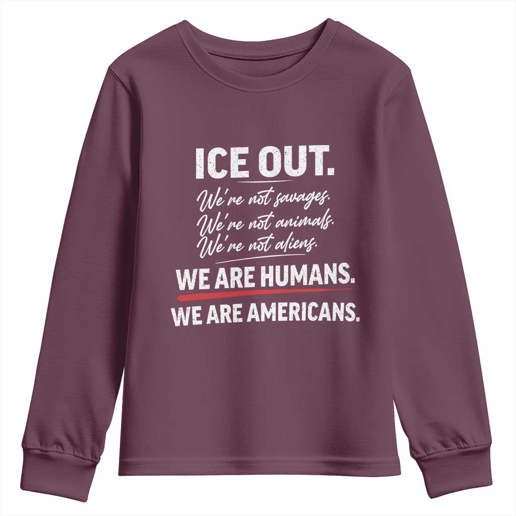 Ice Out We Are Humans We Are Americans Youth Sweatshirt Abolish Ice Protest Statement