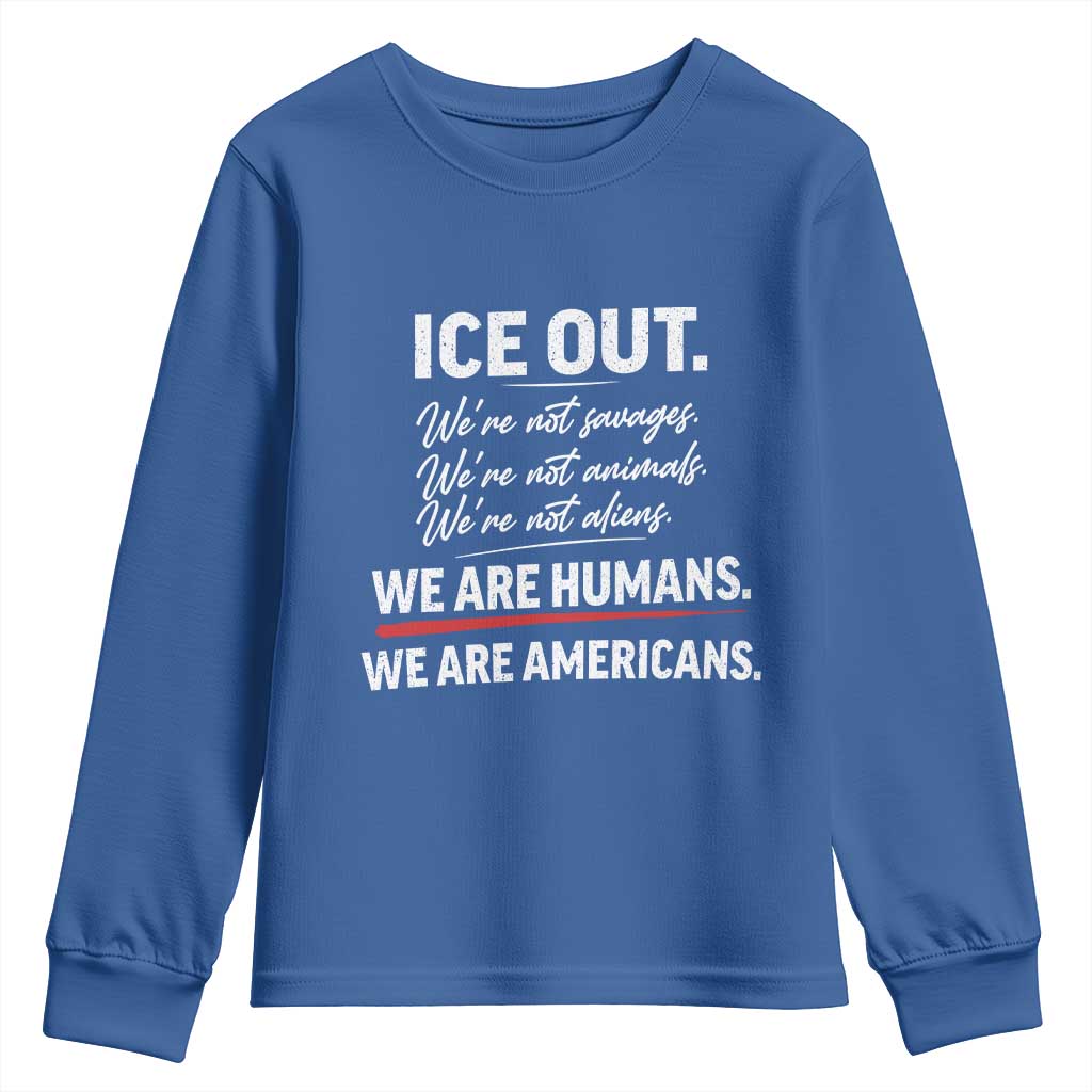 Ice Out We Are Humans We Are Americans Youth Sweatshirt Abolish Ice Protest Statement