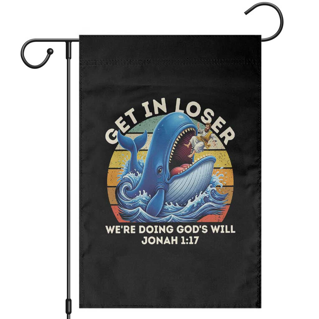Get In Loser We're Doing God's Will Garden Flag Funny Christian Bible