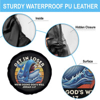 Get In Loser We're Doing God's Will Spare Tire Cover Funny Christian Bible
