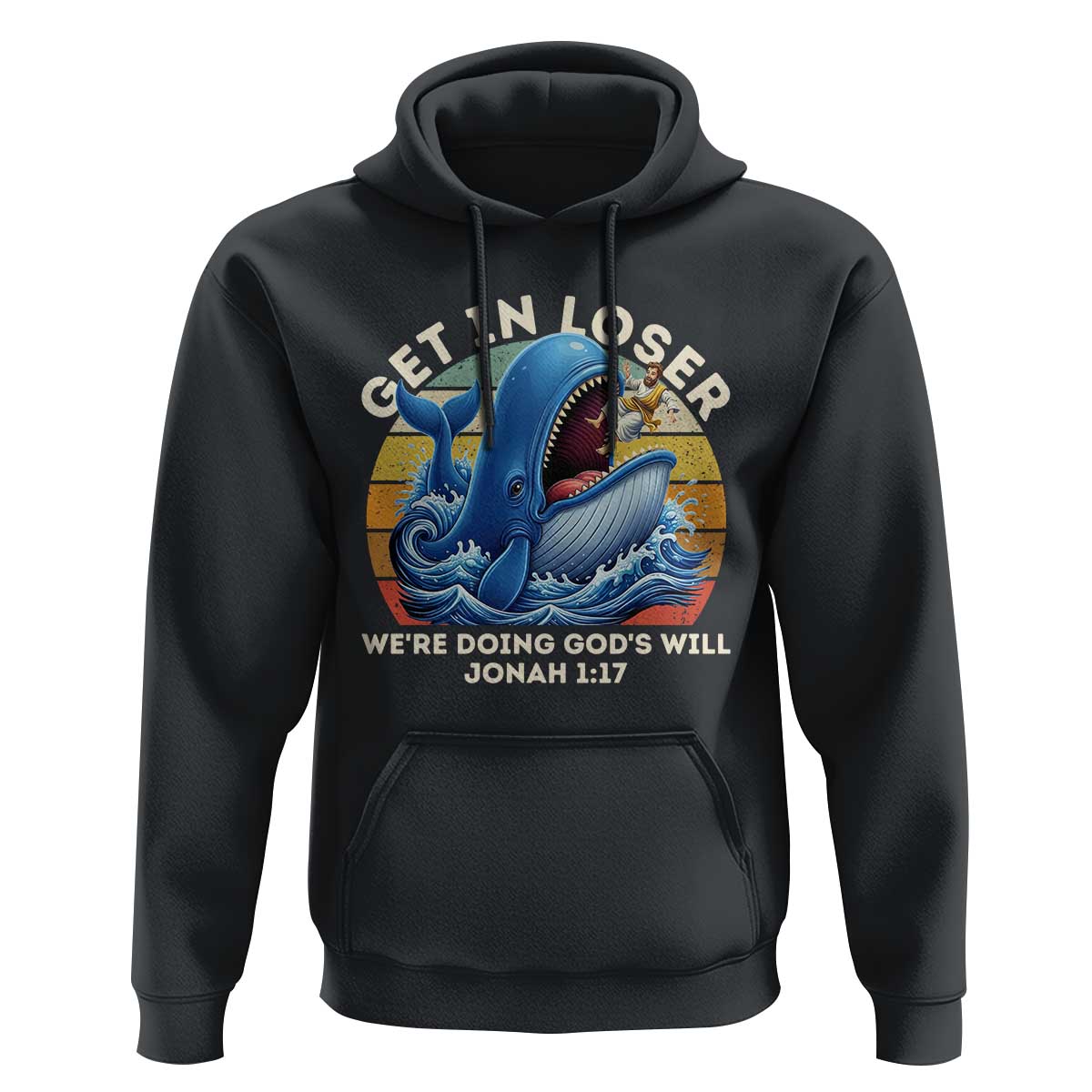 Get In Loser We're Doing God's Will Hoodie Funny Christian Bible