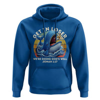 Get In Loser We're Doing God's Will Hoodie Funny Christian Bible