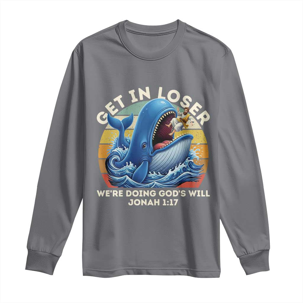 Get In Loser We're Doing God's Will Long Sleeve Shirt Funny Christian Bible