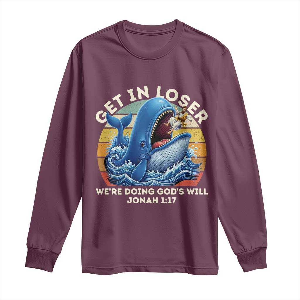 Get In Loser We're Doing God's Will Long Sleeve Shirt Funny Christian Bible