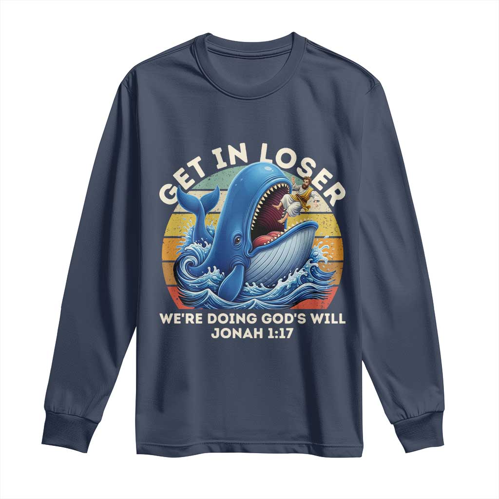 Get In Loser We're Doing God's Will Long Sleeve Shirt Funny Christian Bible