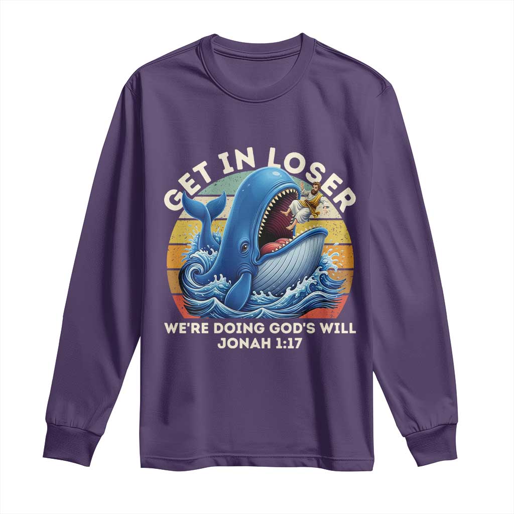 Get In Loser We're Doing God's Will Long Sleeve Shirt Funny Christian Bible