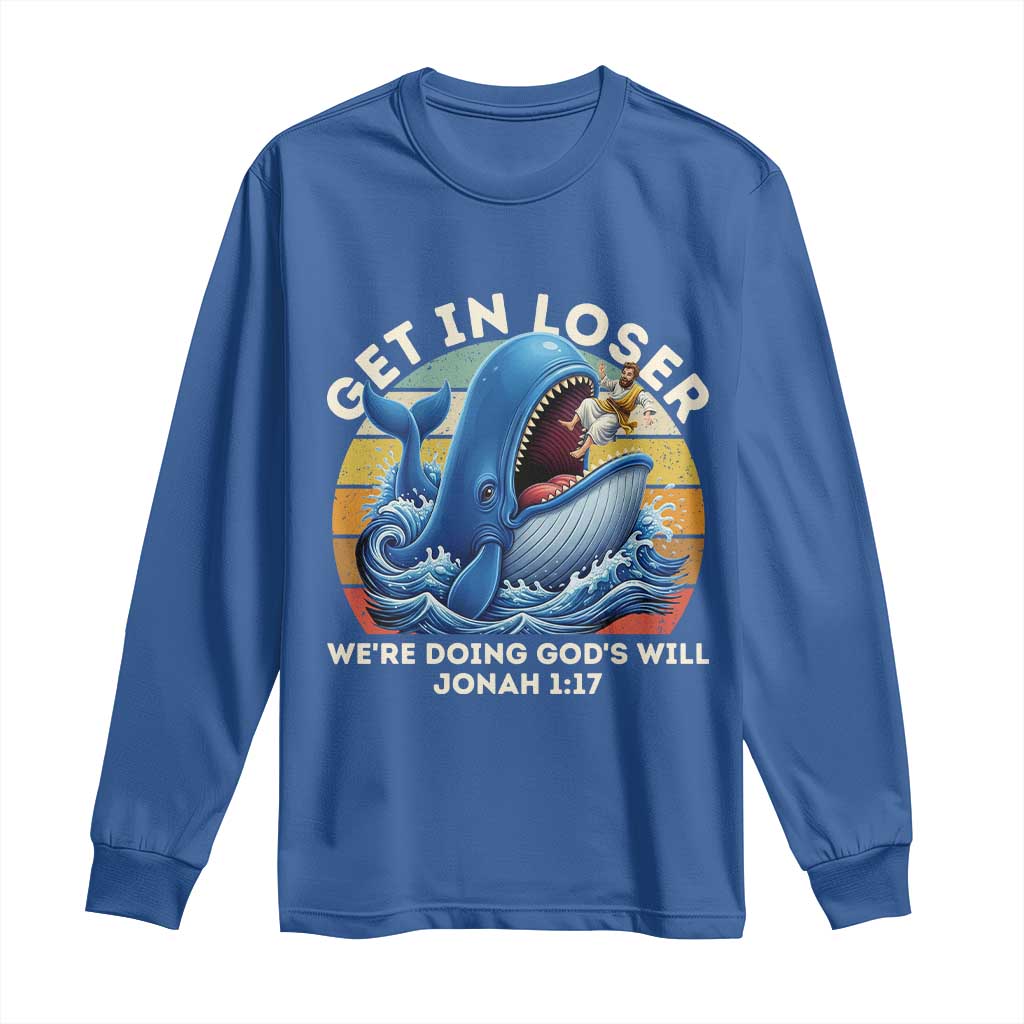 Get In Loser We're Doing God's Will Long Sleeve Shirt Funny Christian Bible