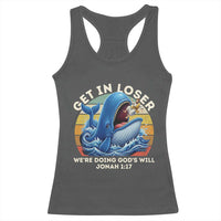 Get In Loser We're Doing God's Will Racerback Tank Top Funny Christian Bible
