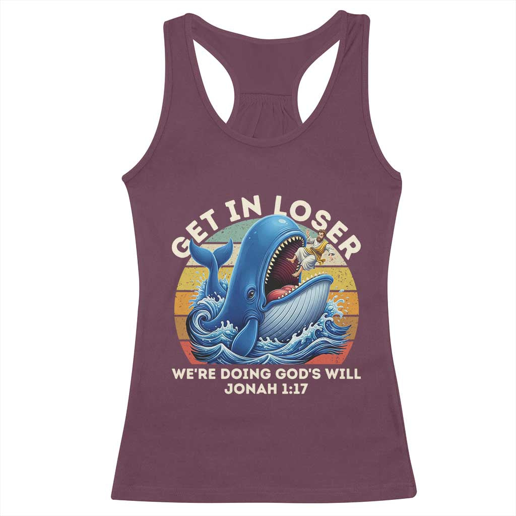 Get In Loser We're Doing God's Will Racerback Tank Top Funny Christian Bible