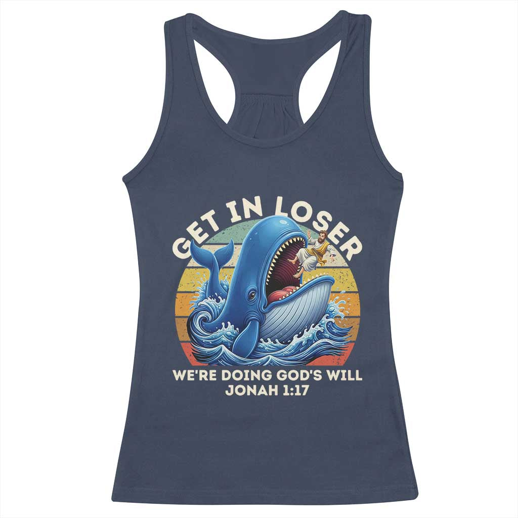 Get In Loser We're Doing God's Will Racerback Tank Top Funny Christian Bible