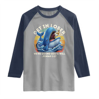 Get In Loser We're Doing God's Will Raglan Shirt Funny Christian Bible