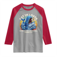 Get In Loser We're Doing God's Will Raglan Shirt Funny Christian Bible