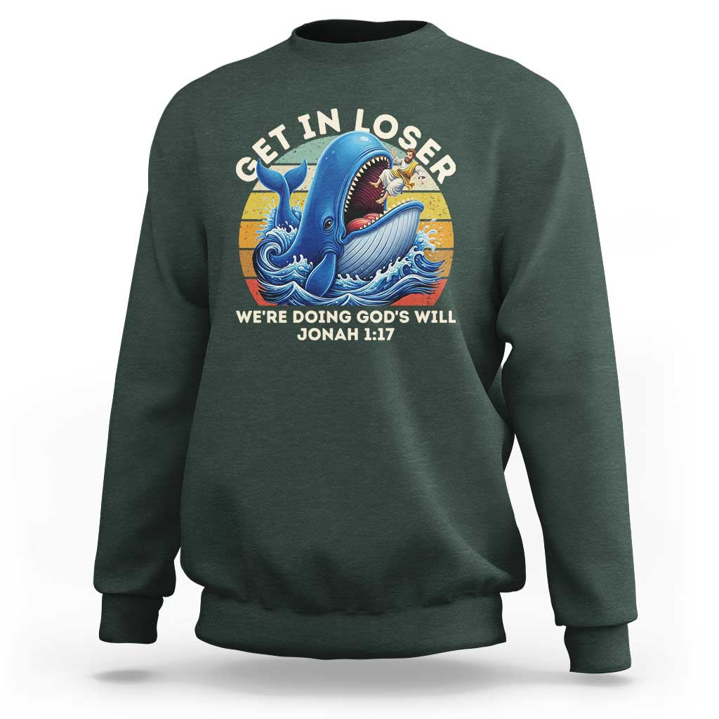 Get In Loser We're Doing God's Will Sweatshirt Funny Christian Bible