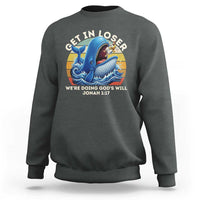 Get In Loser We're Doing God's Will Sweatshirt Funny Christian Bible