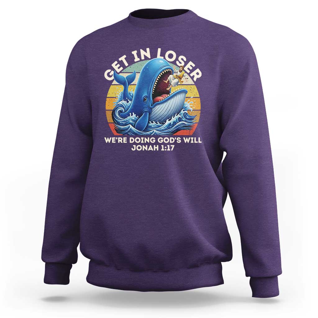 Get In Loser We're Doing God's Will Sweatshirt Funny Christian Bible