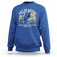 Get In Loser We're Doing God's Will Sweatshirt Funny Christian Bible