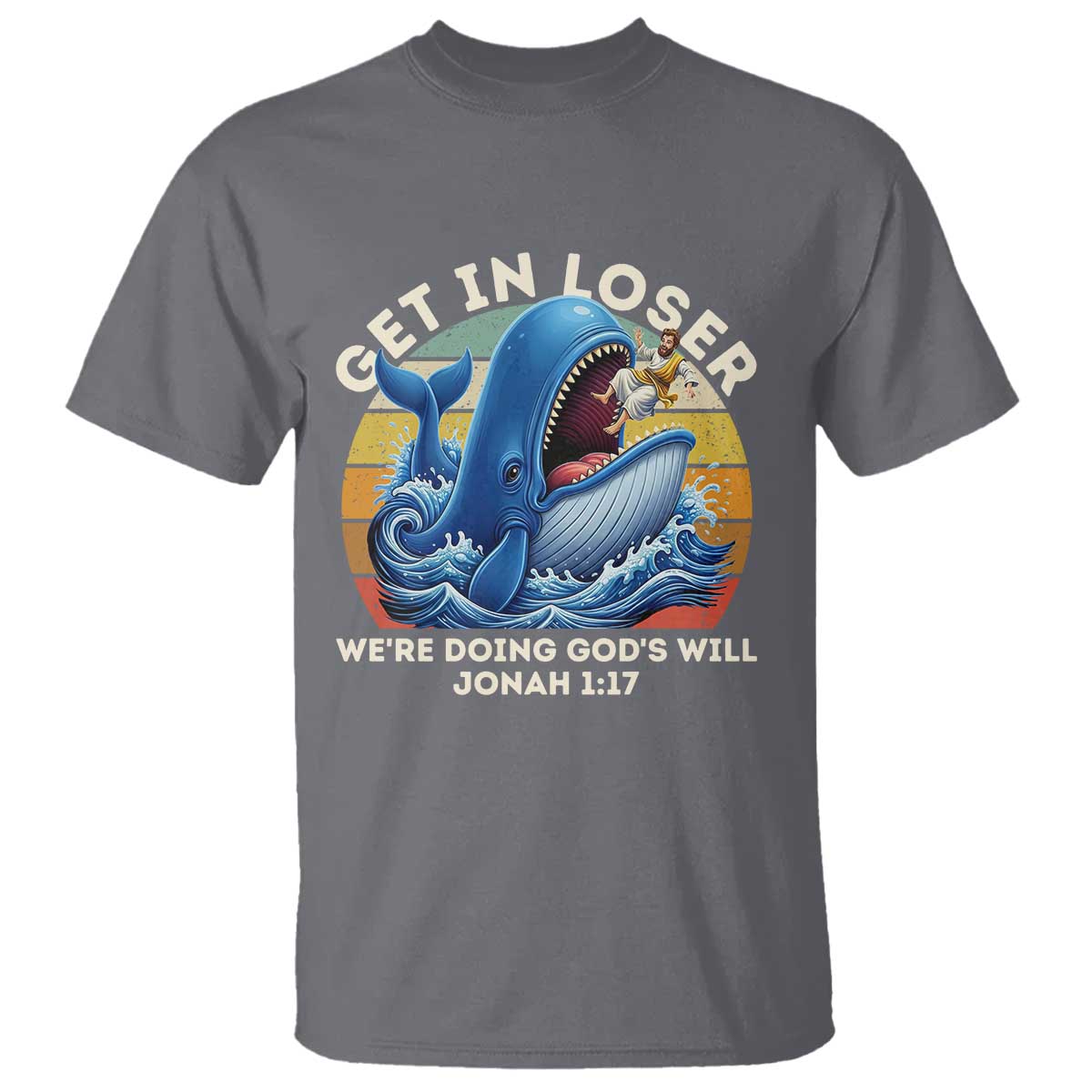 Get In Loser We're Doing God's Will T Shirt Funny Christian Bible