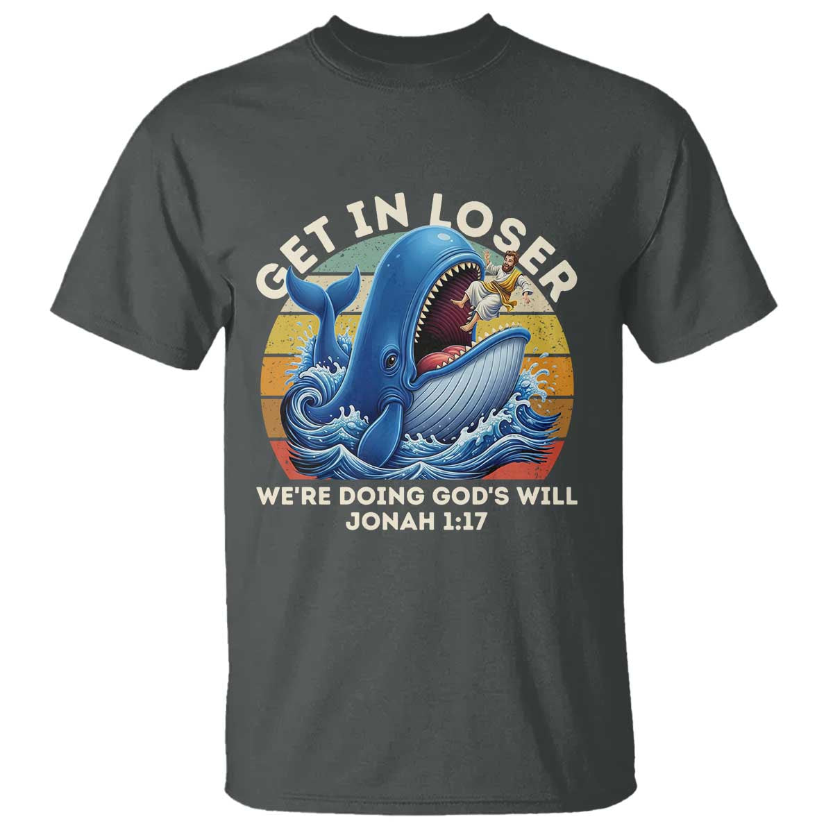 Get In Loser We're Doing God's Will T Shirt Funny Christian Bible