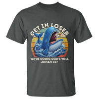 Get In Loser We're Doing God's Will T Shirt Funny Christian Bible