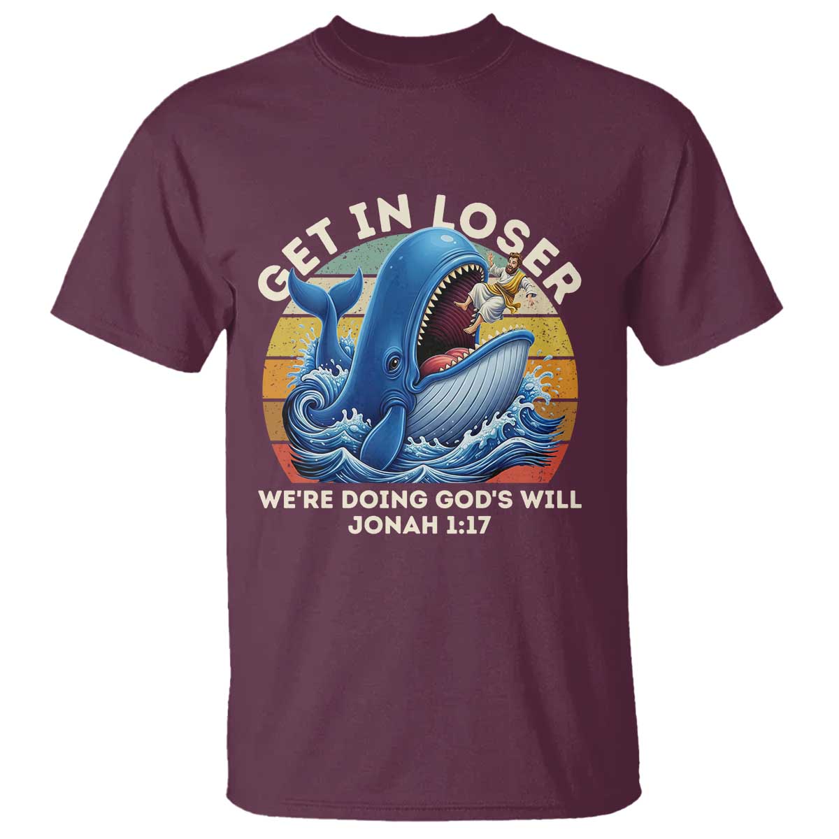 Get In Loser We're Doing God's Will T Shirt Funny Christian Bible