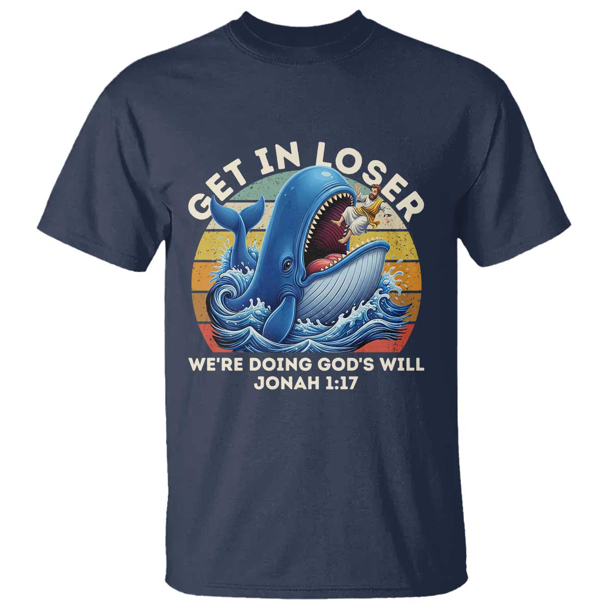 Get In Loser We're Doing God's Will T Shirt Funny Christian Bible