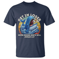 Get In Loser We're Doing God's Will T Shirt Funny Christian Bible