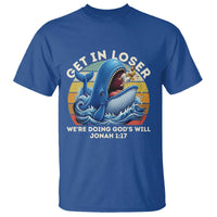 Get In Loser We're Doing God's Will T Shirt Funny Christian Bible