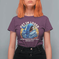 Get In Loser We're Doing God's Will T Shirt For Women Funny Christian Bible